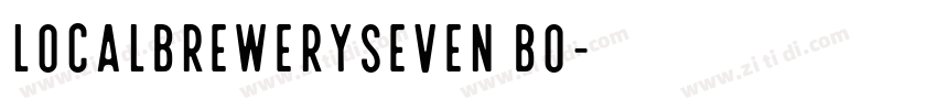 LocalBrewerySeven Bo字体转换 LocalBrewerySeven Bo字体转换